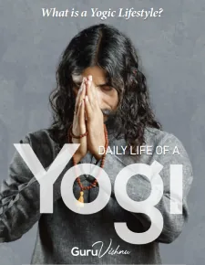 Daily-Life-of-a-Yogi-By-Guru-Vishnu